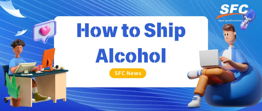 How to Ship Alcohol? The Ultimate Guide cover